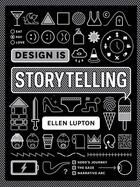Couverture du livre « Design is storytelling » de Ellen Lupton aux éditions Thames & Hudson
