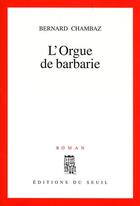 Couverture du livre « L'orgue de barbarie » de Bernard Chambaz aux éditions Seuil