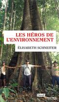 Couverture du livre « Les héros de l'environnement » de Elisabeth Schneiter aux éditions Seuil