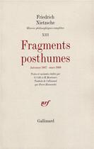 Couverture du livre « Fragments posthumes (automne 1887 mars 1888) » de Friedrich Nietzsche aux éditions Gallimard