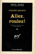 Couverture du livre « Allez roulez ! » de Carter Brown aux éditions Gallimard