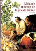 Couverture du livre « L'irlande au temps de la grande famine » de Peter Gray aux éditions Gallimard