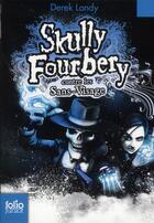 Couverture du livre « Skully Fourbery Tome 3 : Skully Fourbery contre les Sans-Visage » de Derek Landy aux éditions Gallimard-jeunesse