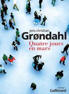 Couverture du livre « Quatre jours en mars » de Jens Christian GrONdahl aux éditions Gallimard