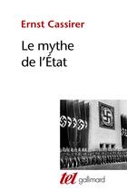 Couverture du livre « Le mythe de l'État » de Ernst Cassirer aux éditions Gallimard