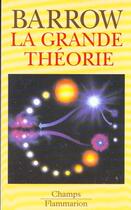 Couverture du livre « La grande theorie » de John D. Barrow aux éditions Flammarion