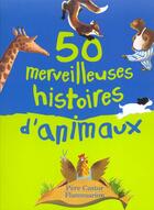 Couverture du livre « Cinquante merveilleuses histoires d'animaux » de  aux éditions Pere Castor