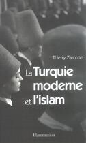 Couverture du livre « La Turquie moderne et l'Islam » de Thierry Zarcone aux éditions Flammarion