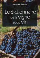 Couverture du livre « Le dictionnaire de la vigne et du vin » de Blouin-J aux éditions Dunod