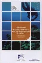 Couverture du livre « Quels moyens et quelle gouvernance pour une gestion durable des océans ? 31 juillet 2013 » de  aux éditions Direction Des Journaux Officiels