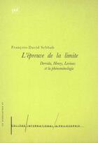 Couverture du livre « L'epreuve de la limite - derrida, henry, levinas et la phenomenologie » de Sebbah F-D. aux éditions Puf