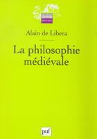 Couverture du livre « LA PHILOSOPHIE MEDIEVALE » de Alain De Libera aux éditions Puf