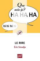 Couverture du livre « Le rire (4e édition) » de Eric Smadja aux éditions Que Sais-je ?