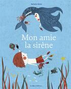 Couverture du livre « Mon amie la sirène » de Nathalie Minne aux éditions Casterman