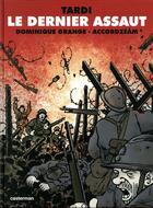Couverture du livre « Le dernier assaut » de Tardi et Dominique Grange aux éditions Casterman