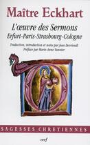 Couverture du livre « L'oeuvre des sermons ; Erfurt, Paris, Strasbourg, Cologne » de Johannes Eckhart aux éditions Cerf