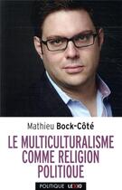 Couverture du livre « Le multiculturalisme comme religion politique » de Mathieu Bock-Cote aux éditions Cerf