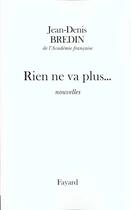 Couverture du livre « Rien ne va plus... » de Jean-Denis Bredin aux éditions Fayard