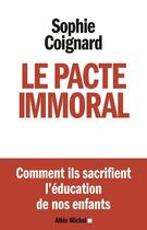 Couverture du livre « Le pacte immoral » de Sophie Coignard aux éditions Albin Michel