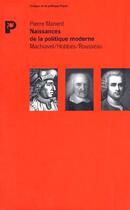 Couverture du livre « Naissances de la politique moderne » de Pierre Manent aux éditions Payot