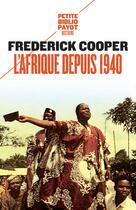 Couverture du livre « L'Afrique depuis 1940 » de Frederick Cooper aux éditions Payot