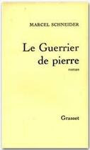 Couverture du livre « Le guerrier de pierre » de Marcel Schneider aux éditions Grasset