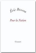 Couverture du livre « Pour la nation » de Eric Besson aux éditions Grasset