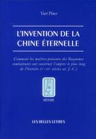 Couverture du livre « L'invention de la Chine éternelle » de Yuri Pines aux éditions Belles Lettres