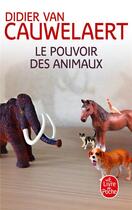 Couverture du livre « Le pouvoir des animaux » de Didier Van Cauwelaert aux éditions Le Livre De Poche