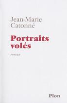 Couverture du livre « Portraits Voles » de Jean-Marie Catonne aux éditions Perrin