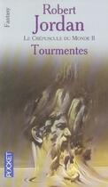 Couverture du livre « La roue du temps Tome 8 : le crépuscule du monde partie 2 ; tourmentes » de Robert Jordan aux éditions Pocket