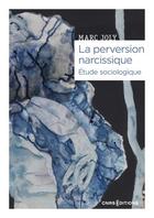 Couverture du livre « La perversion narcissique : Étude sociologique » de Marc Joly aux éditions Cnrs