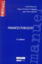 Couverture du livre « Finances publiques (12e édition) » de Michel Bouvier et Marie-Christine Esclassan et Jean-Pierre Lassale aux éditions Lgdj
