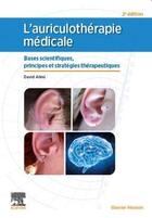 Couverture du livre « L'auriculothérapie médicale : bases scientifiques, principes et stratégies thérapeutiques (2e édition) » de David Alimi aux éditions Elsevier-masson