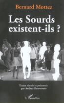 Couverture du livre « Les sourds existent-ils ? » de Bernard Mottez aux éditions L'harmattan