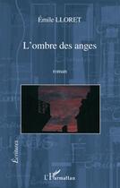 Couverture du livre « L'ombre des anges » de Emile Lloret aux éditions L'harmattan