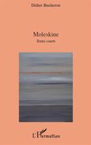 Couverture du livre « Moleskine ; textes courts » de Didier Bucheron aux éditions L'harmattan