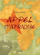 Couverture du livre « Appel d'Afrique » de Papou Andreas aux éditions Amalthee