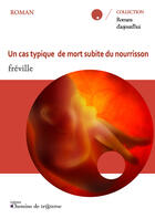 Couverture du livre « Un Cas Typique De Mort Subite Du Nourrisson » de Freville aux éditions Chemins De Traverse