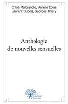 Couverture du livre « Anthologie de nouvelles sensuelles » de Chloe Malbranche aux éditions Edilivre