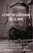 Couverture du livre « Le rap ou l'artisanat de la rime » de Julien Barret aux éditions Editions L'harmattan
