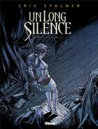 Couverture du livre « Un long silence Tome 2 ; que la fête commence ! » de Eric Stalner aux éditions Glenat