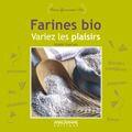 Couverture du livre « Farines bio, variez les plaisirs » de Estelle Guerven aux éditions Anagramme