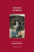 Couverture du livre « Corazon de Bolivia » de Michele Maurin aux éditions Editions De L'oeil