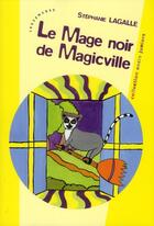 Couverture du livre « Le mage noir de Magicville » de Stephanie Lagalle aux éditions Les Deux Encres