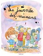 Couverture du livre « La journée des mamans » de Swann Meralli et Arthur Du Coteau aux éditions Frimousse