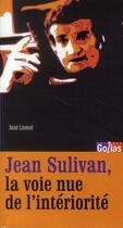 Couverture du livre « Jean Sulivan : la voie nue de l'intériorité » de Jean Lavoué aux éditions Golias