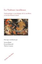 Couverture du livre « La violence insidieuse : anthropologie et psychologie de la sorcellerie et du harcelement moral » de Thierry Lamote aux éditions Kareline