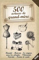 Couverture du livre « 500 astuces de grand-mère » de Sonia De Sousa et Laurent Vinet aux éditions Editions Asap