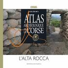 Couverture du livre « Atlas archéologique de la Corse, hors série n.2 : l'Alta Rocca » de Franck Leandri aux éditions Alain Piazzola